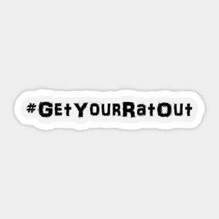 Get Your Rat Out Sticker